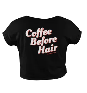 Coffee Before Hair Cropped T-Shirt