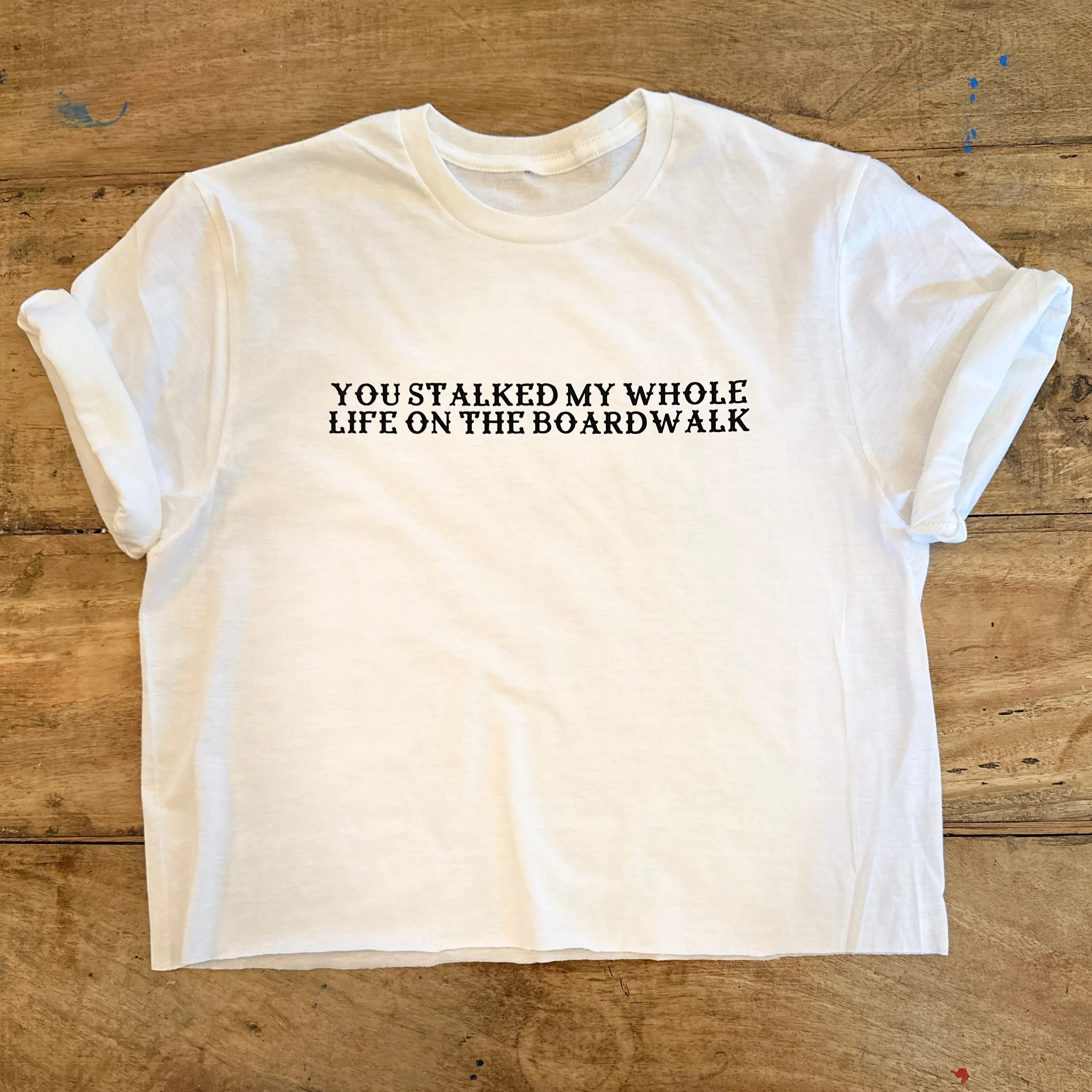 Stalked My Whole Life Tee - White